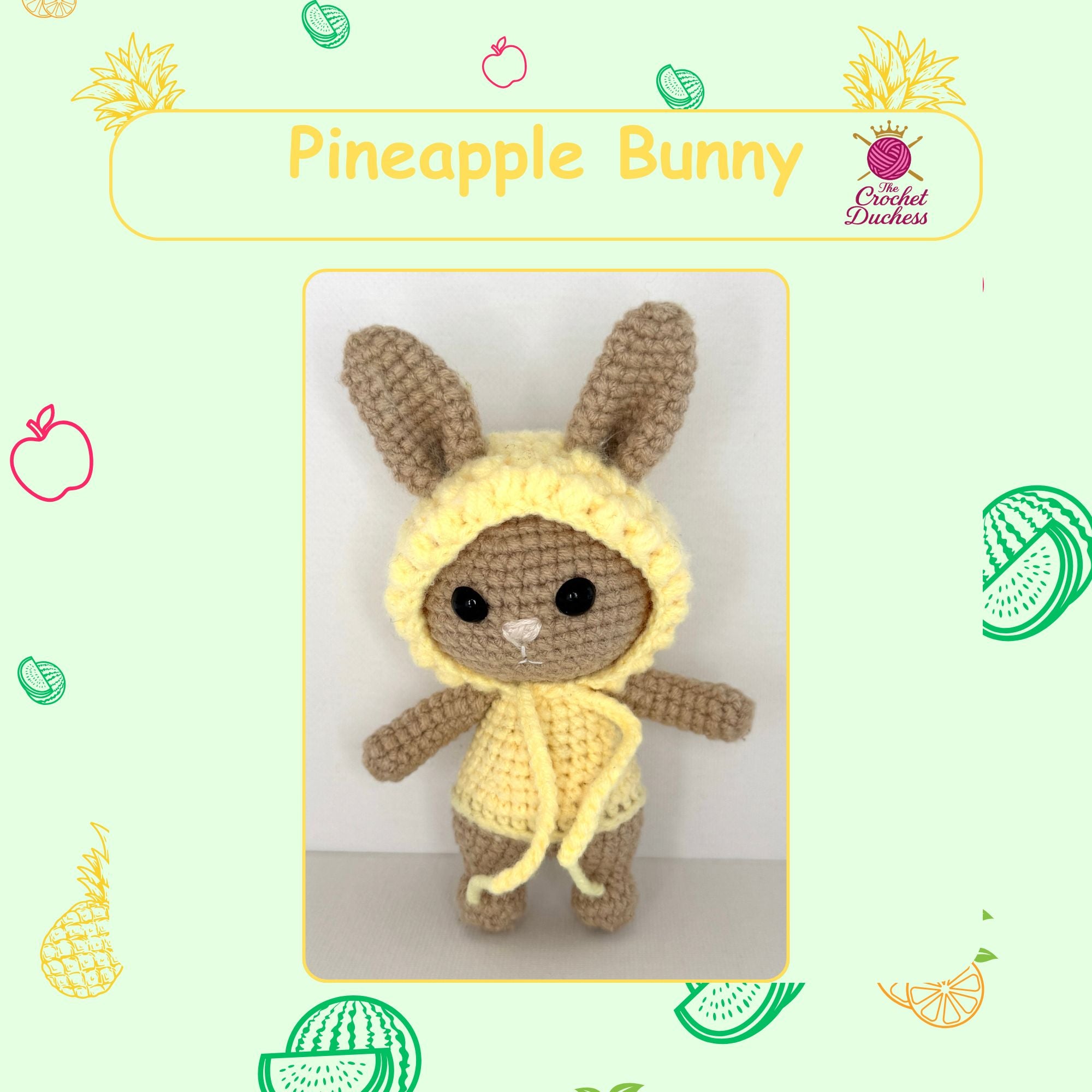 A crocheted bunny doll wearing a yellow hood and matching yellow dress, centered on a pale mint background with decorative fruit illustrations and the text 'Pineapple Bunny' and 'The Crochet Duchess'.