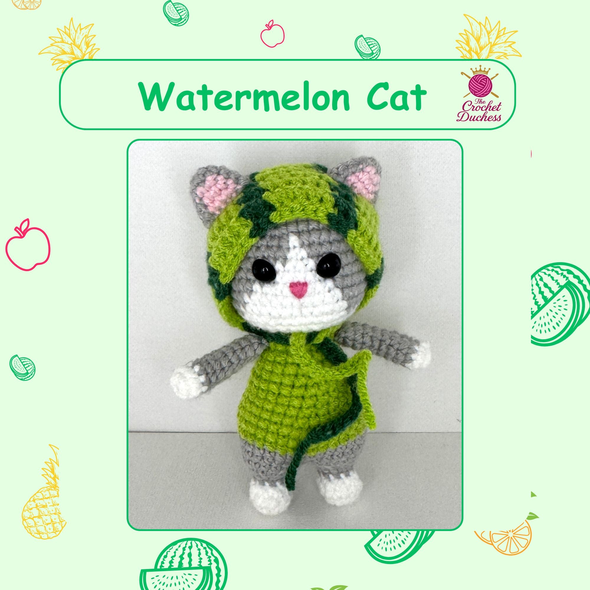 A crocheted amigurumi cat doll wearing a green watermelon-patterned hood and dress, with pink inner ears, black eyes, and a small pink heart on its face. The image is framed with a green border and watermelon-themed illustrations, with the text 'Watermelon Cat' and a 'The Crochet Duchess' logo.